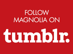 Follow Magnolia on Tumblr